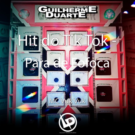 Hit do Tik Tok - Para de Fofoca ft. DJ Guilherme Duarte | Boomplay Music