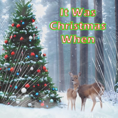 It Was Christmas When | Boomplay Music