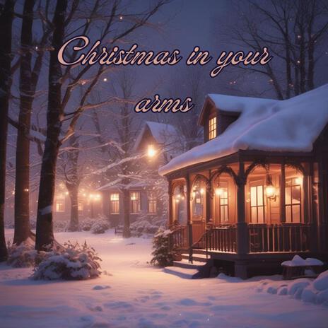 Christmas in your arms | Boomplay Music