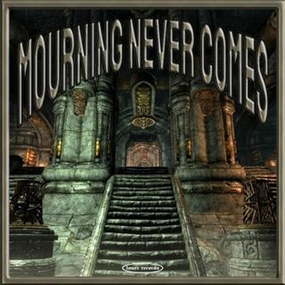 Mourning Never Comes lyrics | Boomplay Music