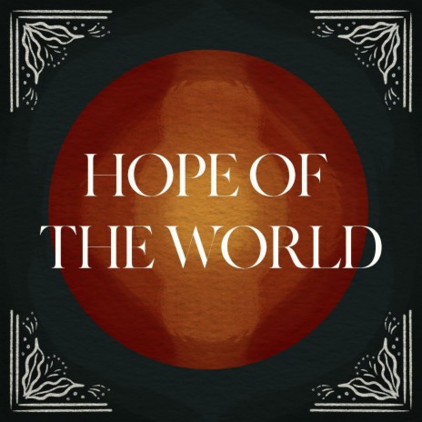 Hope of The World