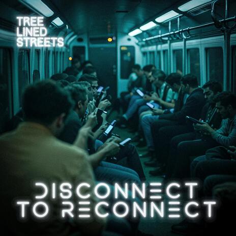 Disconnect to Reconnect | Boomplay Music