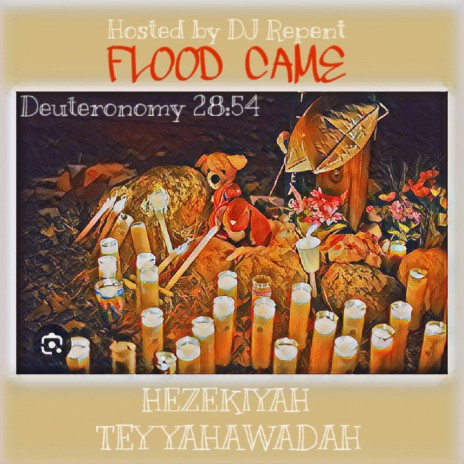 Flood Came ft. Tey Yahawadah | Boomplay Music