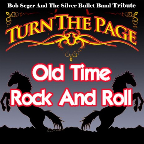 Old Time Rock and Roll - Bob Seger and the Silver Bullet Band Tribute | Boomplay Music