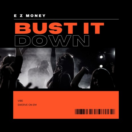 Bust It Down | Boomplay Music