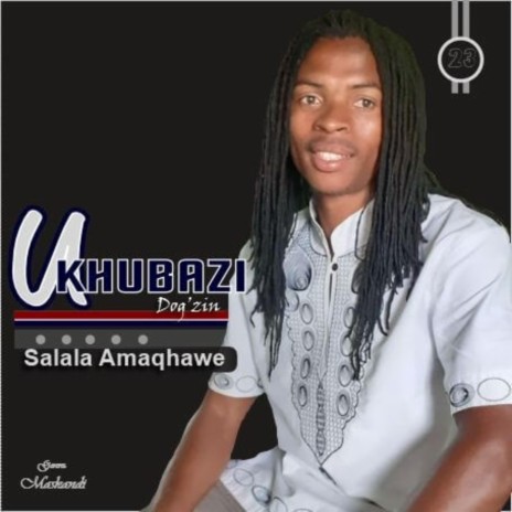 SALALA AMAQHAWE | Boomplay Music