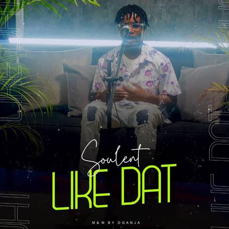 Like Dat | Boomplay Music