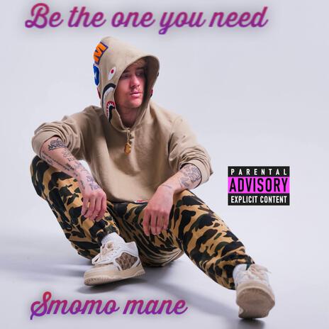 Be The One You Need | Boomplay Music