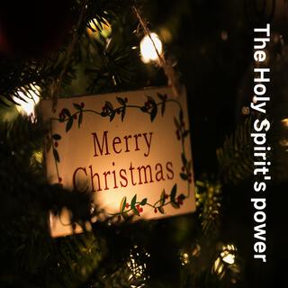 Christmas Worship: The Holy Spirit's power lyrics | Boomplay Music