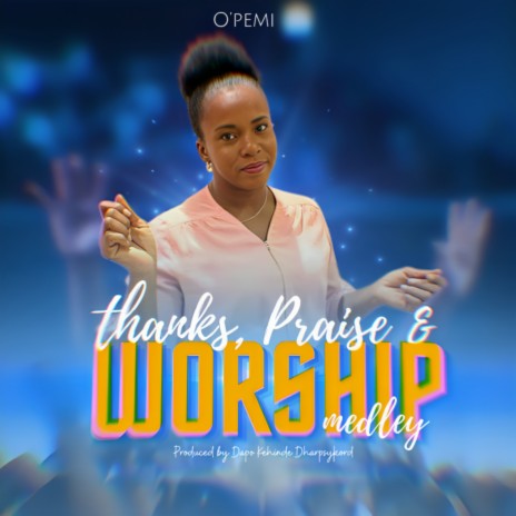 Thanks, Praise & Worship Medley | Boomplay Music