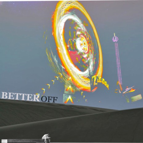 Better Off | Boomplay Music