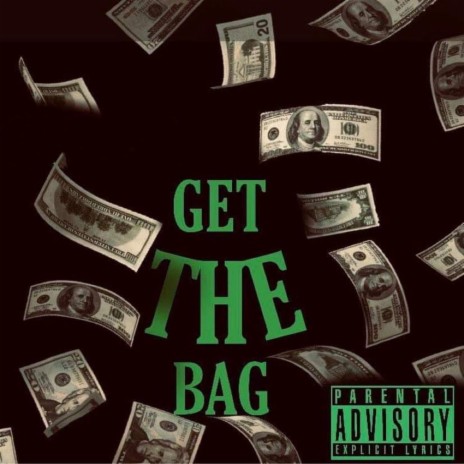 Get The Bag | Boomplay Music