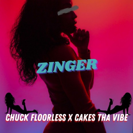 Zinger ft. Cakes Tha Vibe | Boomplay Music