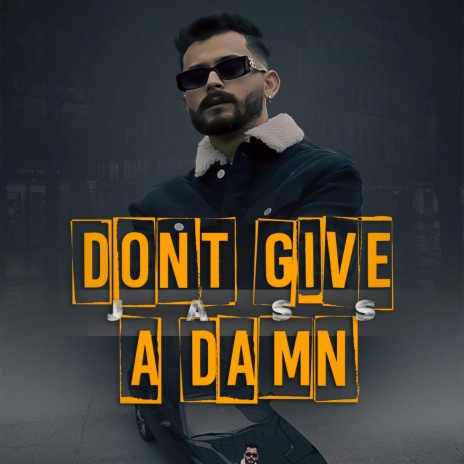 Don't Give A Damn | Boomplay Music