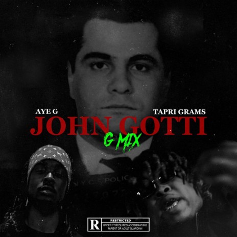 Aye G (JOHN GOTTI G MIX) ft. Tapri Grams | Boomplay Music