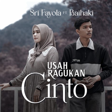 Usah Ragukan Cinto ft. Baihaki | Boomplay Music