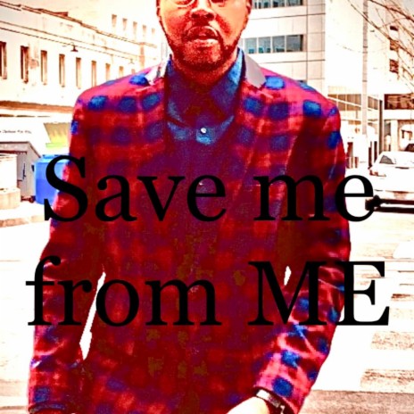 Save Me From ME | Boomplay Music