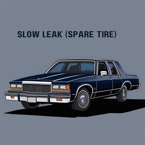 Slow Leak (Spare Tire) | Boomplay Music