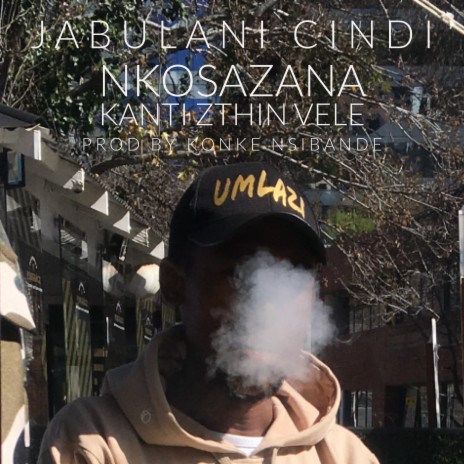 Nkosazana Kanti Zthin Vele ft. Konke Nsibande | Boomplay Music