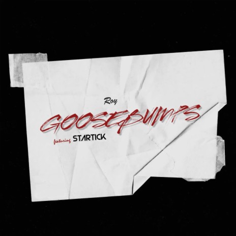 GOOSEBUMPS ft. Startick | Boomplay Music