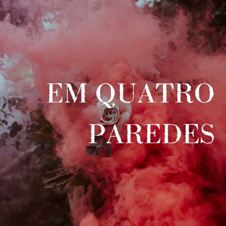 Em Quatro Paredes ft. DJ W7 OFICIAL | Boomplay Music