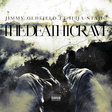 The Death I Crave ft. Ilija Stajić | Boomplay Music