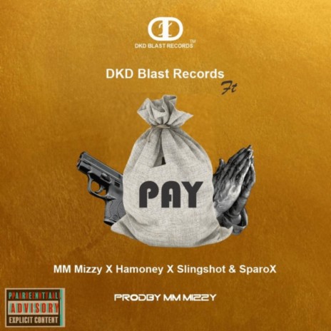 Pay ft. SparoX, Hamoney, MM Mizzy, SLING SHOT & Derokiz | Boomplay Music