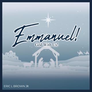 Emmanuel God With Us