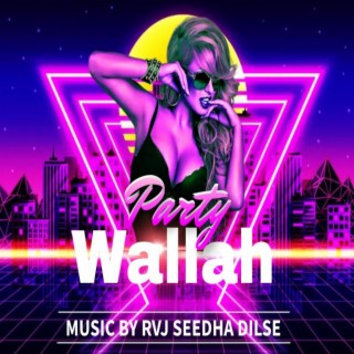 Wallah (Dj Party Desi Beats)