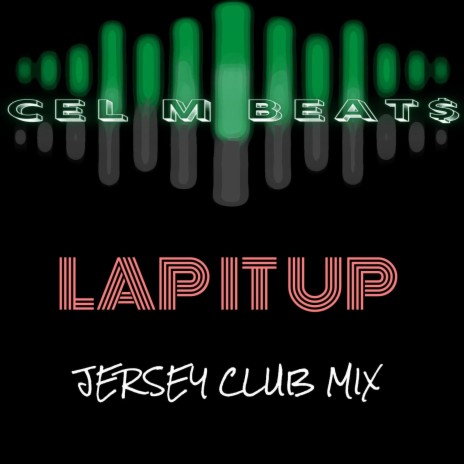 Lap It Up (Jersey Club Mix) | Boomplay Music