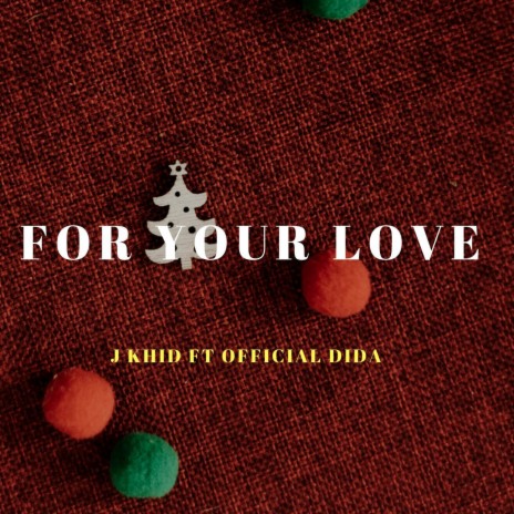 For Your Love (feat. Official Dida)