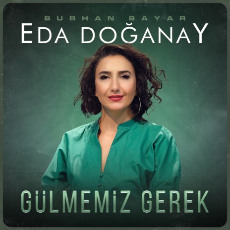 Gülmemiz Gerek ft. Burhan Bayar | Boomplay Music