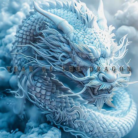 Year of the Dragon | Boomplay Music