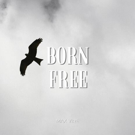 Born Free | Boomplay Music