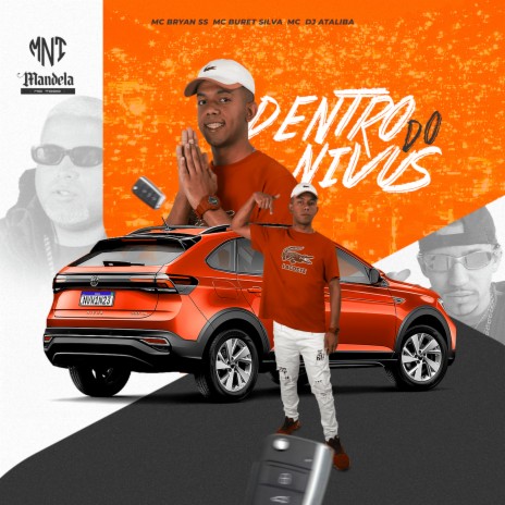 Dentro do Nivus ft. Mc Buret, MC Bryan SS & Silva Mc | Boomplay Music