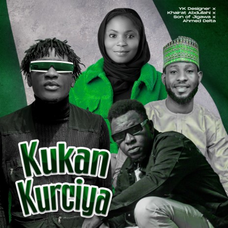 Kukan Kurciya ft. Son of Jigawa, Ahmed Delta & Hairat Abdullahi | Boomplay Music