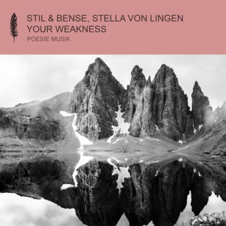 Your Weakness ft. Stella von Lingen | Boomplay Music