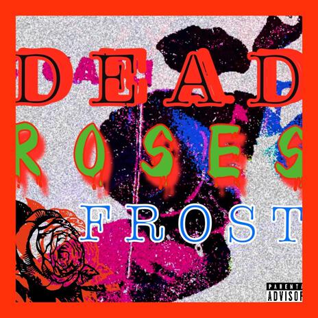 Dead Roses | Boomplay Music