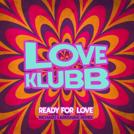 Ready For Love (Richard Earnshaw Klubb Instrumental) ft. Richard Earnshaw | Boomplay Music