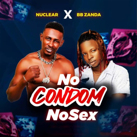 No Condom No Sex ft. BB Zanda | Boomplay Music