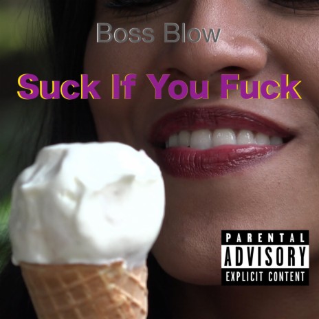 Suck If You Fuck | Boomplay Music