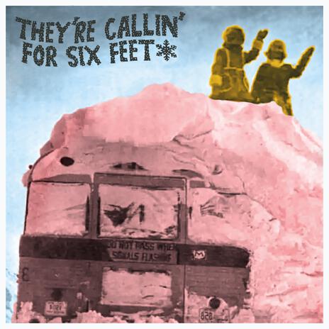 They're Callin' For Six Feet | Boomplay Music