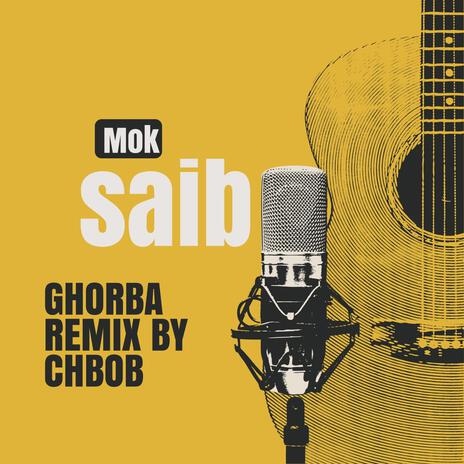 MOK SAIB GHORBA | Boomplay Music