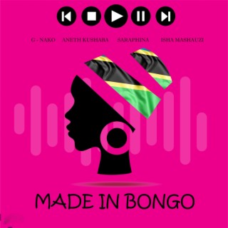 Made In Bongo (feat. Aneth Kushaba,Saraphina & Isha Mashauzi)