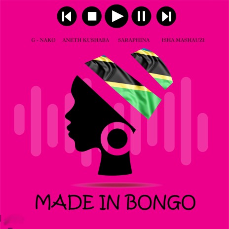 Made In Bongo (feat. Aneth Kushaba,Saraphina & Isha Mashauzi) | Boomplay Music