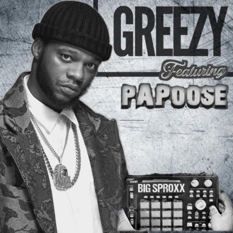 Greezy ft. Papoose | Boomplay Music