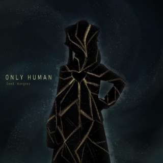 Only Human lyrics | Boomplay Music
