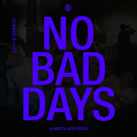 NO BAD DAYS CLASSICS 4 LIFE | Boomplay Music