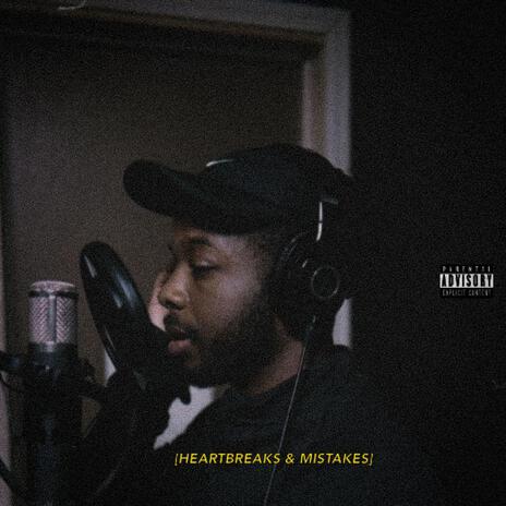 HEARTBREAKS & MISTAKES | Boomplay Music