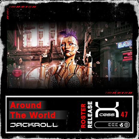 Around The World ft. Jackroll | Boomplay Music